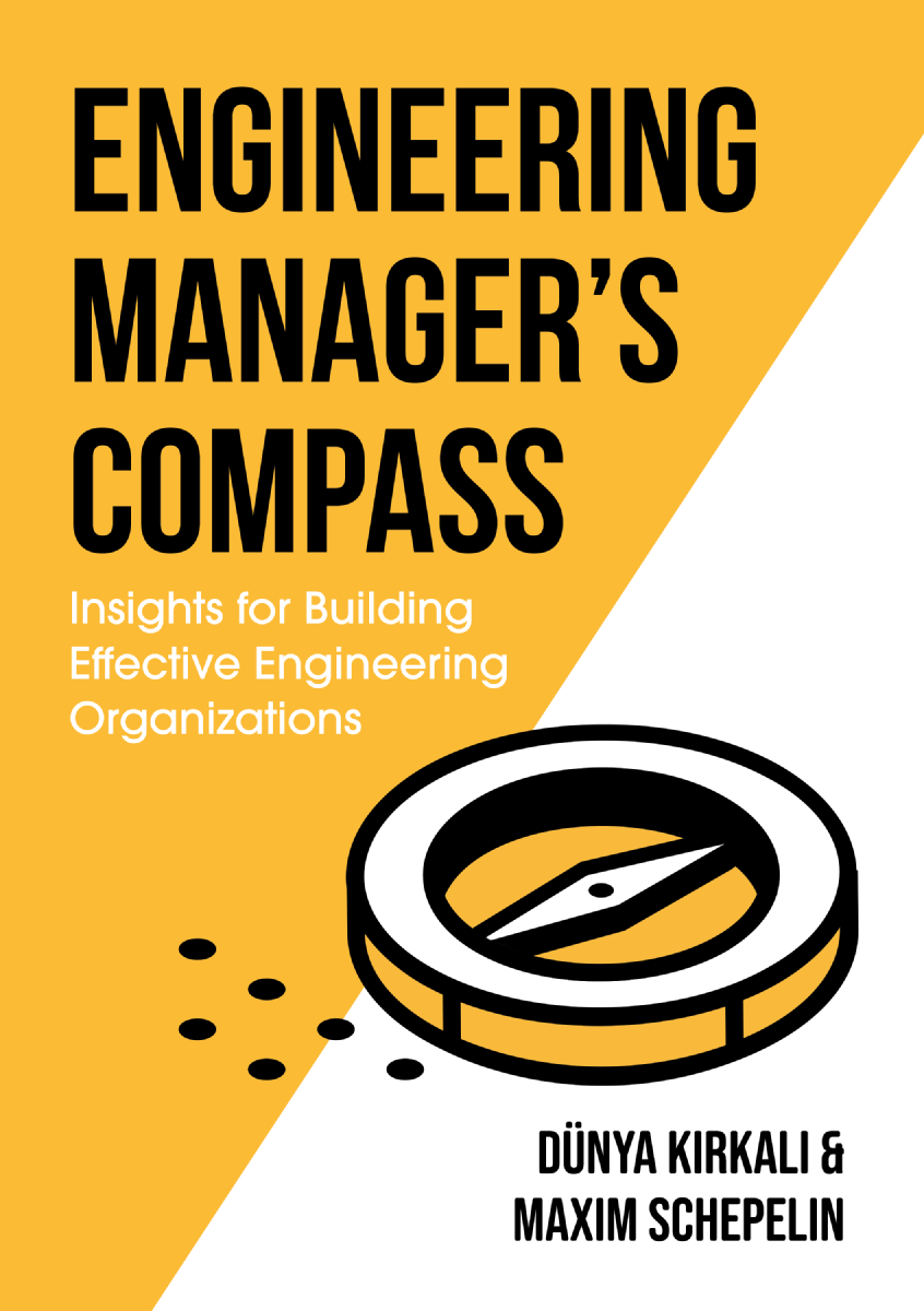 Cover of Engineering Manager’s Compass by Dünya Kırkalı and Maxim Schepelin